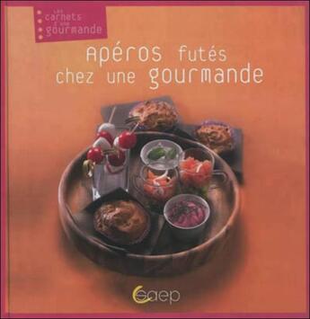 Couverture du livre « Apéros futés chez une gourmande » de Berangere Lot et Stephanie Modere aux éditions Saep