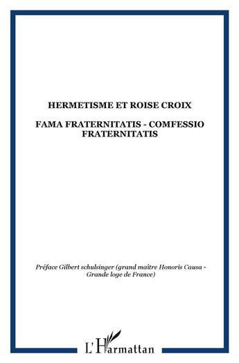 Couverture du livre « Hermétisme et rose-croix » de Claude Gilquin aux éditions L'harmattan