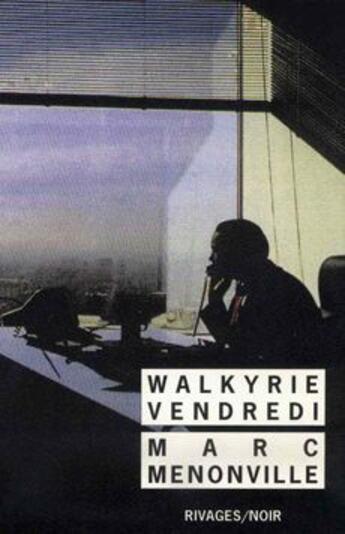 Couverture du livre « Walkyrie vendredi » de Marc Menonville aux éditions Rivages