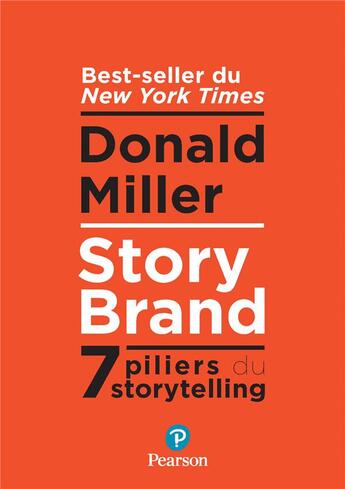 Couverture du livre « Storybrand : les 7 secrets du storytelling » de Donald Miller aux éditions Pearson