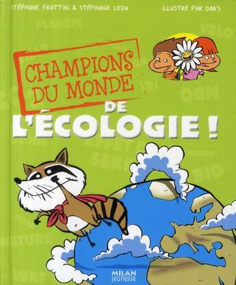 Couverture du livre « Champions du monde de l'écologie ! » de Stephane Frattini aux éditions Milan