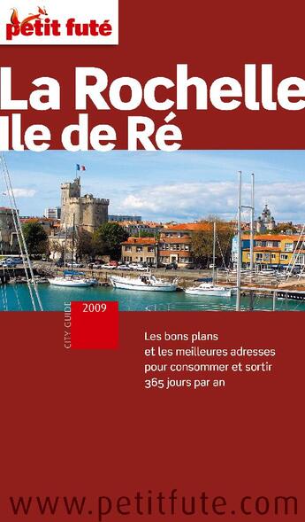 Couverture du livre « La Rochelle, Ile-de-Ré (édition 2009) » de Collectif Petit Fute aux éditions Le Petit Fute