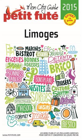 Couverture du livre « GUIDE PETIT FUTE ; CITY GUIDE ; Limoges (édition 2015) » de  aux éditions Le Petit Fute