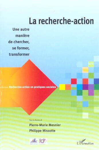 Couverture du livre « RECHERCHE-ACTION EN PRATIQUES SOCIALES : la recherche-action » de Pierre-Marie Mesnier et Philippe Missotte aux éditions L'harmattan