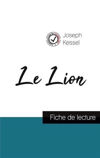 Couverture du livre « Le lion, de Joseph Kessel ; fiche de lecture » de  aux éditions Comprendre La Litterature