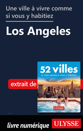 Couverture du livre « Une ville à vivre comme si vous y habitiez - Los Angeles » de  aux éditions Ulysse