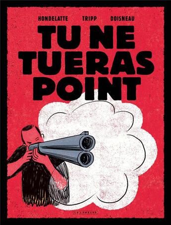 Couverture du livre « Tu ne tueras point » de Jean-Louis Tripp et Cyril Doisneau aux éditions Lombard