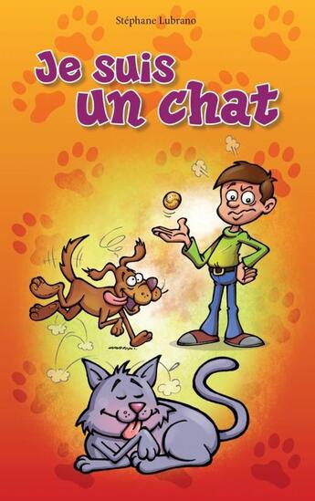 Couverture du livre « Je suis un chat » de Stephane Lubrano aux éditions Books On Demand