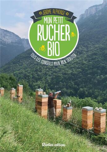 Couverture du livre « Mon petit rucher bio » de Jerome Alphonse aux éditions Rustica