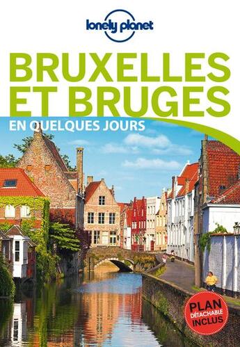 Couverture du livre « Bruges et Bruxelles en quelques jours (3e édition) » de Collectif Lonely Planet aux éditions Lonely Planet France