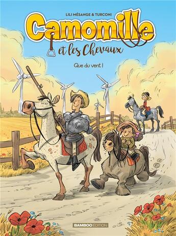 Couverture du livre « Camomille et les chevaux Tome 7 : que du vent ! » de Lili Mesange et Stefano Turconi aux éditions Bamboo