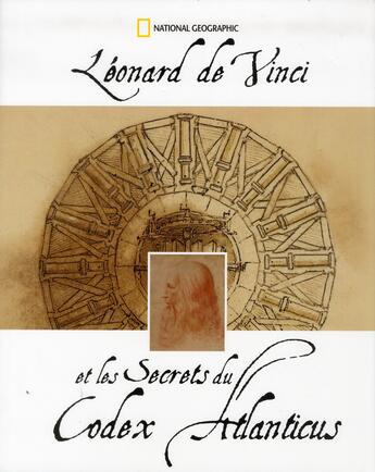 Couverture du livre « Léonard de Vinci et les secrets du codex atlanticus » de Marco Navoni aux éditions National Geographic