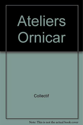 Couverture du livre « Ateliers ornicar - programme artiste intervenant en milieu scolaire 2012/2013 » de  aux éditions Ensba