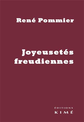 Couverture du livre « Joyeusetés freudiennes » de Rene Pommier aux éditions Kime