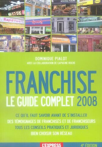 Couverture du livre « Franchise ; le guide complet (édition 2008) » de Dominique Pialot aux éditions L'express