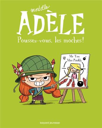 Couverture du livre « Mortelle Adèle Tome 5 : poussez-vous les moches ! » de Mr Tan et Miss Prickly et Remi Chaurand aux éditions Bayard Jeunesse