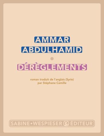 Couverture du livre « Dérèglements » de Ammar Abdulhamid aux éditions Sabine Wespieser