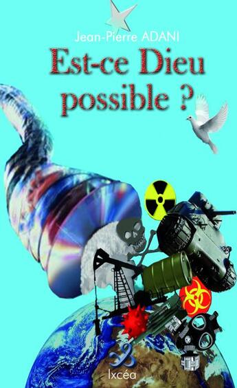 Couverture du livre « Est-ce Dieu possible ? » de Adani Jean-Pierre aux éditions Ixcea