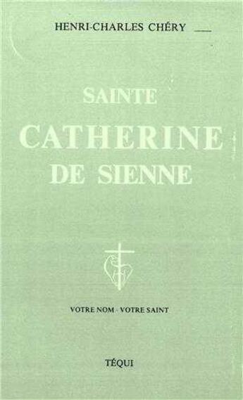 Couverture du livre « Sainte catherine de sienne » de Perrin Joseph-Marie aux éditions Tequi