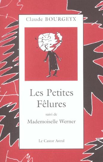 Couverture du livre « Les Petites fêlures » de Claude Bourgeyx aux éditions Castor Astral