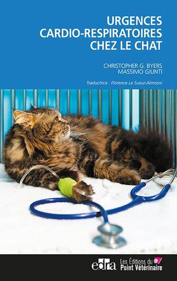 Couverture du livre « Urgences cardio-respiratoires chez le chat » de Christopher G. Byers et Massimo Giunti aux éditions Le Point Veterinaire