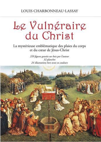 Couverture du livre « Le Vulnéraire du Christ ; la mystérieuse emblématique des plaies du corps et de coeur du Christ » de Louis Charbonneau-Lassay aux éditions Gutemberg