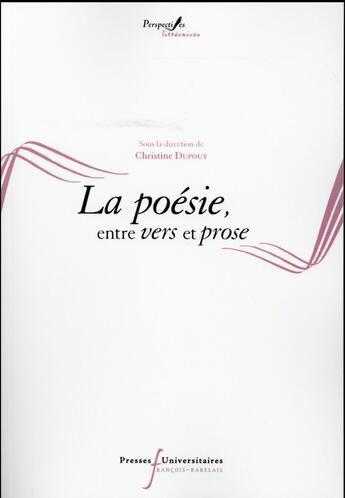 Couverture du livre « Poesie entre vers et prose » de Christine Dupouy aux éditions Pu Francois Rabelais