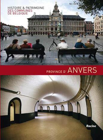 Couverture du livre « Histoire et patrimoine des communes de Belgique ; province d'Anvers » de  aux éditions Racine