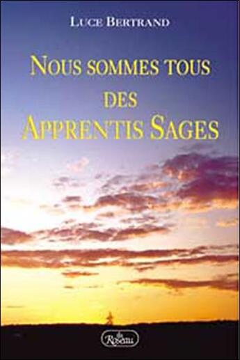 Couverture du livre « Nous sommes tous des apprentis sages » de Bertrand aux éditions Roseau