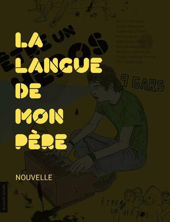 Couverture du livre « La langue de mon père » de Deni-Yvan Bechard aux éditions La Courte Echelle