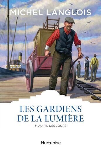 Couverture du livre « Les gardiens de la lumiere v 03 au fil des jours » de Michel Langlois aux éditions Editions Hurtubise