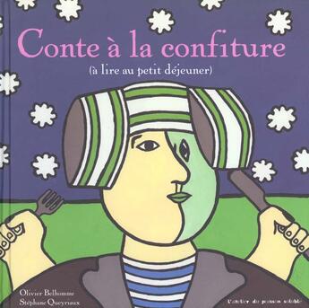 Couverture du livre « Contes à la confiture ; à lire au petit déjeuner » de Olivier Belhomme et Stephane Queyriaux aux éditions Atelier Du Poisson Soluble