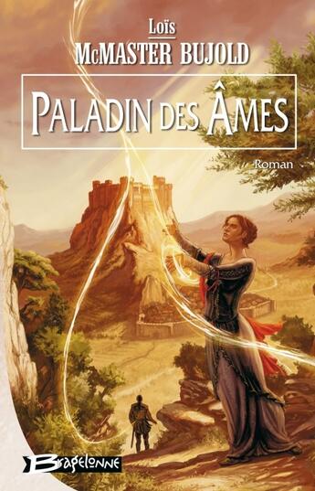 Couverture du livre « Chalion Tome 2 : Paladin des âmes » de Lois Mcmaster Bujold aux éditions Bragelonne