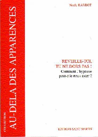 Couverture du livre « Reveille-toi, tu ne dors pas ! comment l'hypnose peut-elle nous aider ? » de Noele Barbot aux éditions Saint Martin Editions