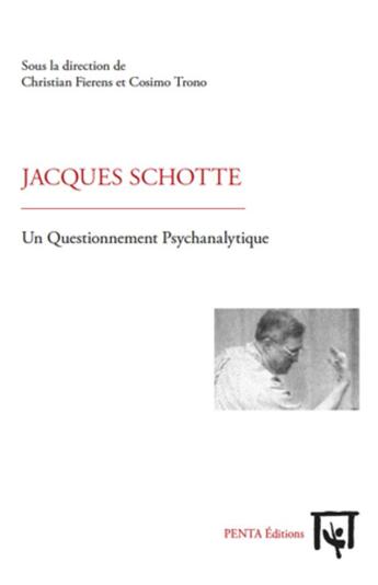 Couverture du livre « Jacques Schotte, un questionnement psychanalytique » de Cosimo Trono et Christian Fierens aux éditions L'harmattan