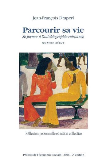 Couverture du livre « Parcourir sa vie : se former à l'autobiographie raisonnée » de Jean-Francois Draperi aux éditions Presses De L'economie Sociale