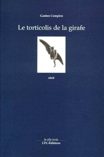 Couverture du livre « Le torticolis de la girafe » de Gaston Compere aux éditions Cfc