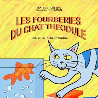 Couverture du livre « LES FOURBERIES DU CHAT THEODULE TOME 3 » de Samantha Rothmann aux éditions Thebookedition.com