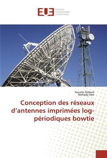 Couverture du livre « Conception des reseaux d'antennes imprimees log-periodiques bowtie » de Didouh Soumia aux éditions Editions Universitaires Europeennes