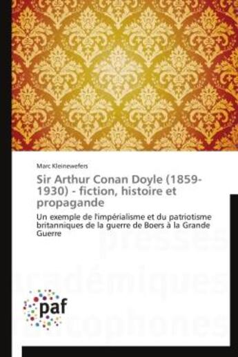 Couverture du livre « Sir Arthur Conan Doyle (1859-1930) ; fiction, histoire et propagande » de Marc Kleinewefers aux éditions Presses Academiques Francophones