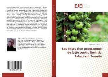 Couverture du livre « Les bases d'un programme de lutte contre Bemisia Tabaci sur Tomate » de Abdeslam Benazoun aux éditions Editions Universitaires Europeennes