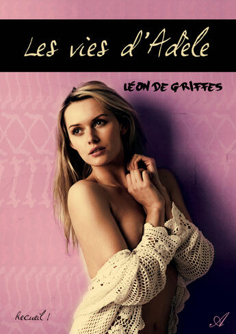 Couverture du livre « Les vies d'Adèle » de Leon De Griffes aux éditions Atramenta