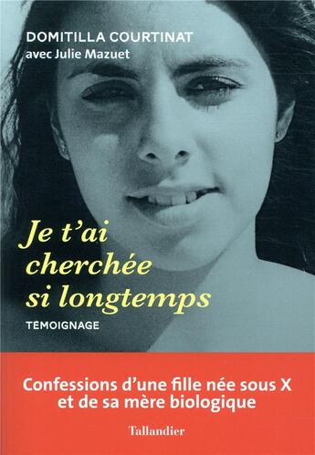 Couverture du livre « Je t'ai cherchée si longtemps » de Domitilla Courtinat et Julie Mazuet aux éditions Tallandier