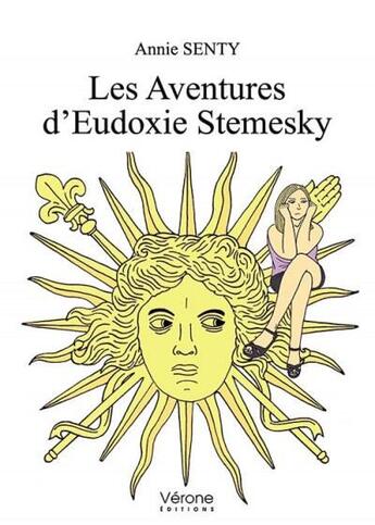 Couverture du livre « Les aventures d'Eudoxie Stemesky » de Annie Senty aux éditions Verone