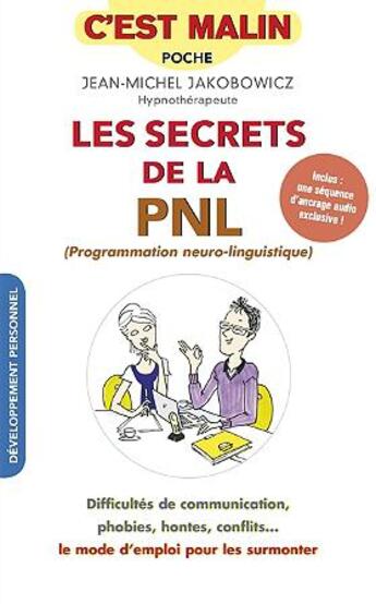 Couverture du livre « C'est malin poche : les secrets de la PNL (programmation neuro-linguistique), c'est malin ; difficultés de communication, phobies, hontes, conflits... le mode d'emploi pour les surmonter » de Jean-Michel Jakobowicz aux éditions Leduc