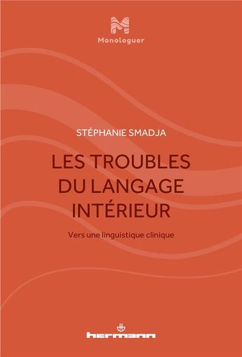 Couverture du livre « Les troubles du langage interieur - vers une linguistique clinique » de Stephanie Smadja aux éditions Hermann