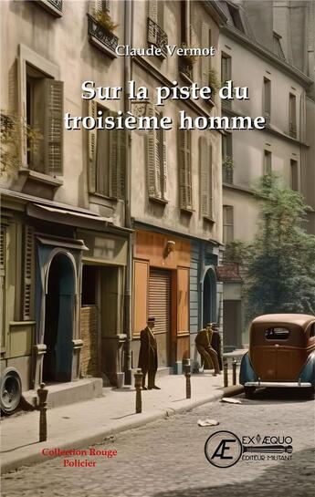 Couverture du livre « Sur la piste du troisième homme » de Claude Vermot aux éditions Ex Aequo