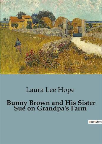 Couverture du livre « Bunny Brown and His Sister Sue on Grandpa's Farm » de Laura Lee Hope aux éditions Culturea