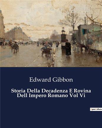 Couverture du livre « Storia Della Decadenza E Rovina Dell Impero Romano Vol Vi » de Edward Gibbon aux éditions Culturea