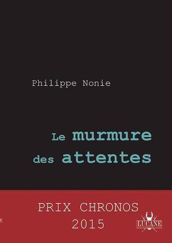 Couverture du livre « Le murmure des attentes - philippe nonie » de Philippe Nonie aux éditions Lucane